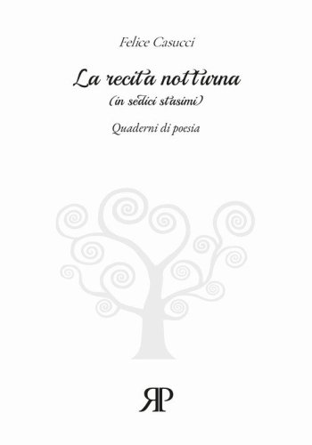 La recita notturna (in sedici stasimi)