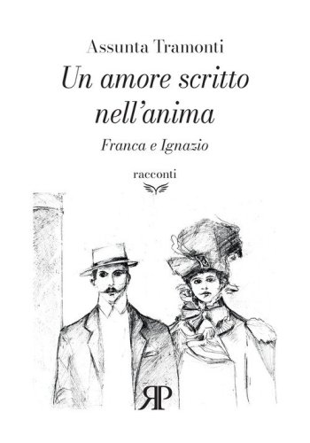 Un amore scritto nell'anima. Franca e Ignazio