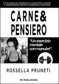 Carne & pensiero. Un esercizio mentale con manubri