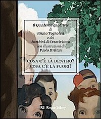 Cosa c'&egrave; l&agrave; dentro? Cosa c'&egrave; la fuori?