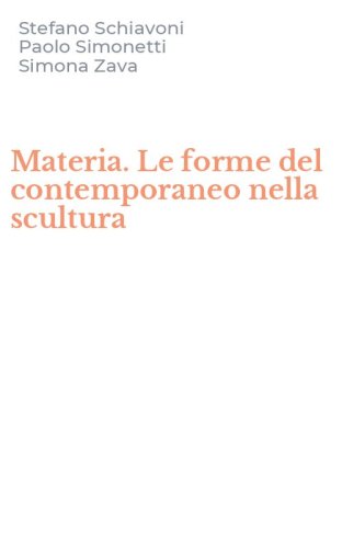 Materia. Le forme del contemporaneo nella scultura