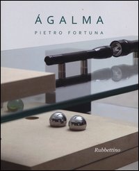 &Aacute;galma. Catalogo della mostra (Roma, 26 giugno-31 luglio 2013)