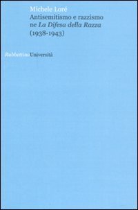 Antisemitismo e razzismo ne &laquo;La difesa della razza&raquo; (1938-1943)