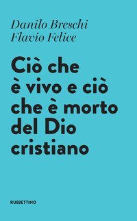 Ci&ograve; che &egrave; vivo e ci&ograve; che &egrave; morto del Dio cristiano