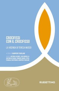 Crocifissi con il crocifisso. La vicenda di Teresa Musco