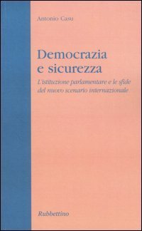 Democrazia e sicurezza. L'istituzione parlamentare e le sfide del nuovo scenario internazionale
