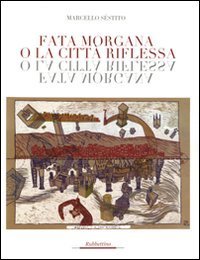 Fata Morgana o la citt&agrave; riflessa