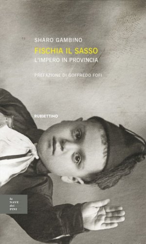 Fischia il sasso, l'impero in provincia