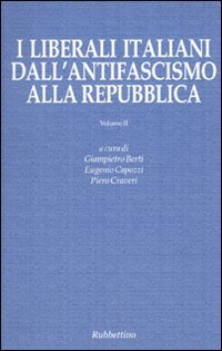 I liberali italiani dall'antifascismo alla repubblica
