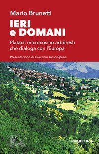Ieri e domani Plataci: microcosmo arb&euml;resh che dialoga con l'Europa