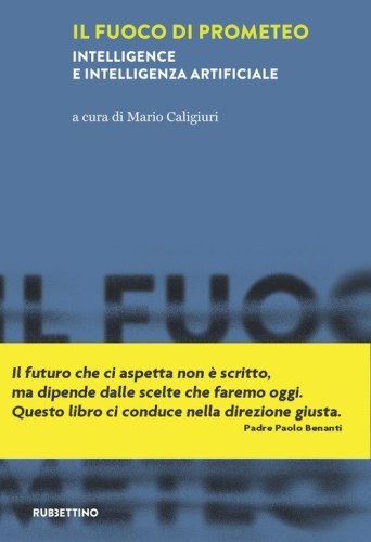 Il fuoco di Prometeo. Intelligence e intelligenza artificiale