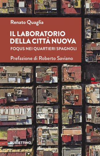 Il laboratorio della citt&agrave; nuova. Foqus nei Quartieri Spagnoli
