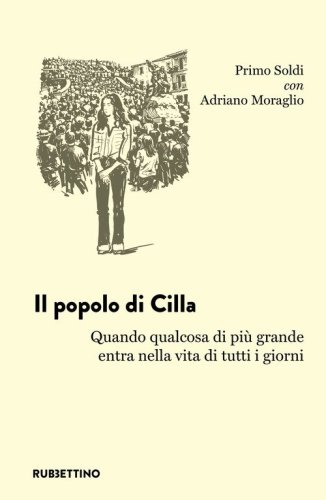 Il popolo di Cilla. Quando qualcosa di pi&ugrave; grande entra nella vita di tutti i giorni