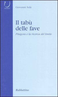Il tab&ugrave; delle fave. Pitagora e la ricerca del limite