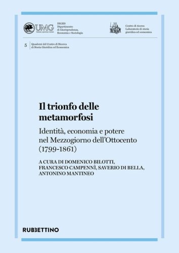 Il trionfo delle metamorfosi. Identit&agrave;, economia e potere nel Mezzogiorno dell'Ottocento (1799-1861)