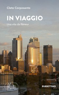 In viaggio. Una vita da fl&acirc;neur