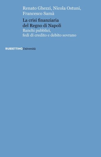 La crisi finanziaria del Regno di Napoli. Banchi pubblici, fedi di credito e debito sovrano