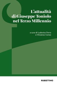 L'attualit&agrave; di Giuseppe Toniolo nel Terzo Millennio