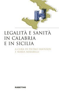 Legalit&agrave; e sanit&agrave; in Calabria e in Sicilia