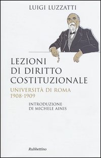 Lezioni di diritto costituzionale. Universit&agrave; di Roma 1908-1909