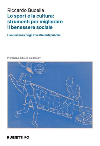 Lo sport e la cultura: strumenti per migliorare il benessere sociale. L'importanza degli investimenti pubblici