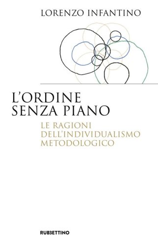 L'ordine senza piano. Le ragioni dell'individualismo metodologico