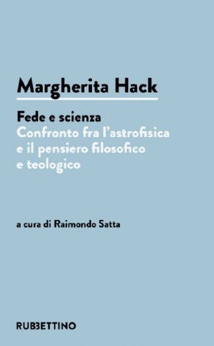 Margherita Hack. Fede e scienza. Confronto fra l'astrofisica e il pensiero filosofico e teologico
