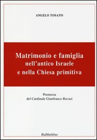 Matrimonio e famiglia nell'antico Israele e nella chiesa primitiva