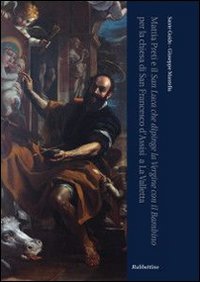 Mattia Preti e il San Luce che dipinge la Vergine con il Bambino per la chiesa di San Francesco d'Assisi a La Valletta - SAN FRANCESCO D'ASSISI A LA VALLETTA