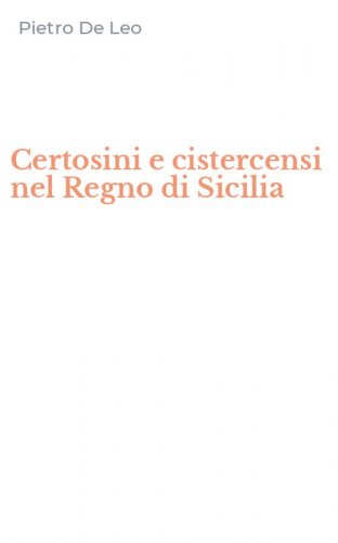 Certosini e cistercensi nel Regno di Sicilia