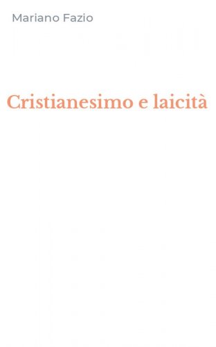 Cristianesimo e laicit&agrave;