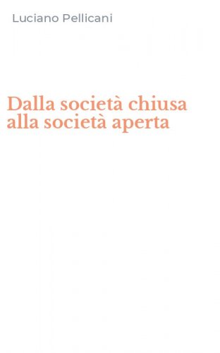 Dalla societ&agrave; chiusa alla societ&agrave; aperta