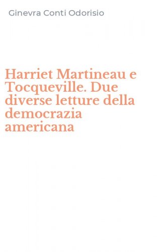 Harriet Martineau e Tocqueville. Due diverse letture della democrazia americana