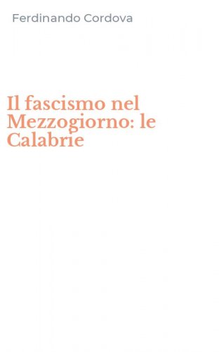 Il fascismo nel Mezzogiorno: le Calabrie