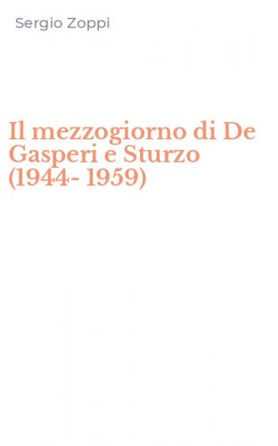 Il mezzogiorno di De Gasperi e Sturzo (1944-1959)