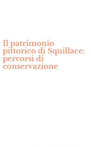 Il patrimonio pittorico di Squillace: percorsi di conservazione