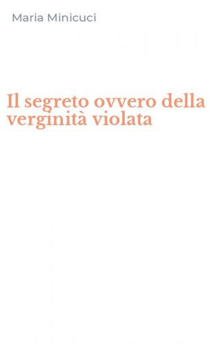 Il segreto ovvero della verginit&agrave; violata