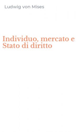 Individuo, mercato e Stato di diritto