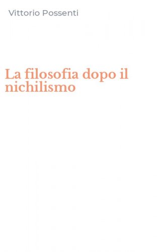 La filosofia dopo il nichilismo