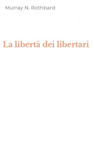 La libert&agrave; dei libertari