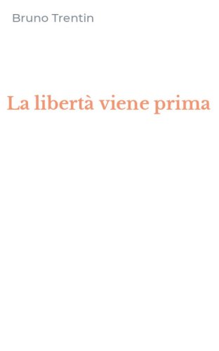 La libert&agrave; viene prima