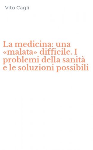 La medicina: una &laquo;malata&raquo; difficile. I problemi della sanit&agrave; e le soluzioni possibili