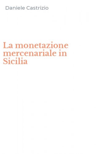La monetazione mercenariale in Sicilia