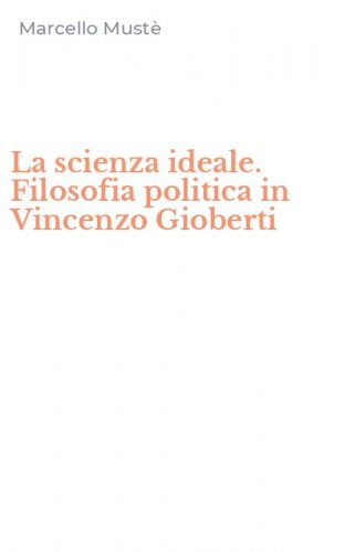 La scienza ideale. Filosofia politica in Vincenzo Gioberti