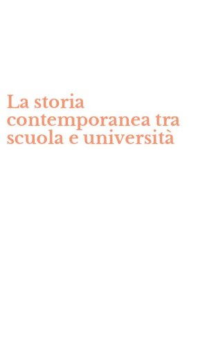 La storia contemporanea tra scuola e universit&agrave;