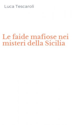 Le faide mafiose nei misteri della Sicilia