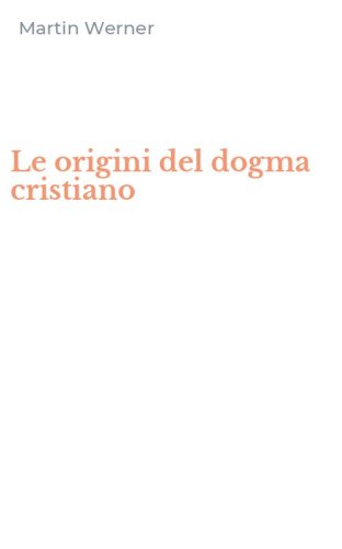 Le origini del dogma cristiano