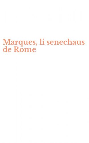 Marques, li senechaus de Rome
