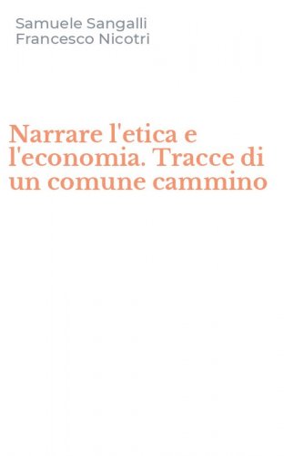 Narrare l'etica e l'economia. Tracce di un comune cammino