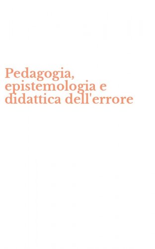 Pedagogia, epistemologia e didattica dell'errore